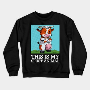 Cow - This Is My Spirit Animal - Funny Saying Farming Animal Crewneck Sweatshirt